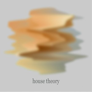 House Theory