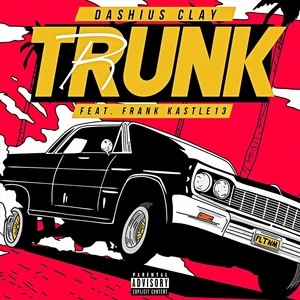 Trunk(feat. Frank Kastle13) (Explicit)