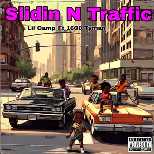 Slidin N Traffic (feat. 1600 Tyman) (Explicit)