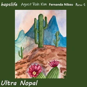 Ultra Nopal (feat. Agust Roh Kim, Fernanda Nibau & Razor G)