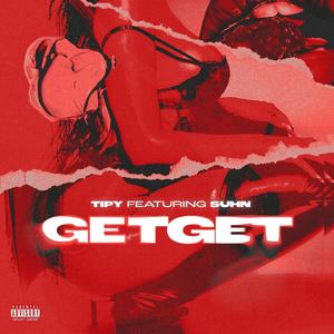 Get, Get (feat. Suhn) (Explicit)