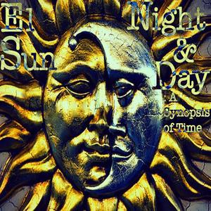 Night and Day: A Synopsis of Time