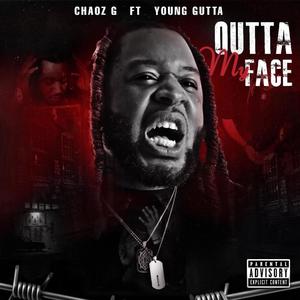 Outta My Face(feat. Young Gutta) (Explicit)