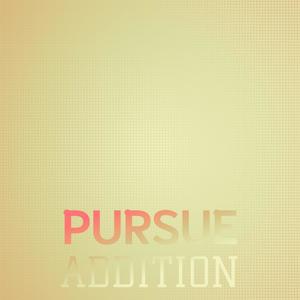 Pursue Addition