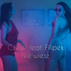 Nie wiesz(feat. Filipek) (Explicit)
