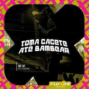 Toma Cacete Até Bambear (Explicit)
