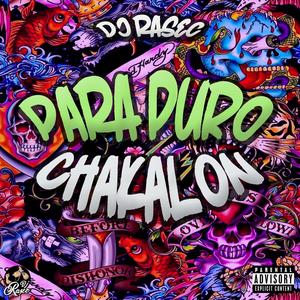 Para Puro Chakalon (Explicit)
