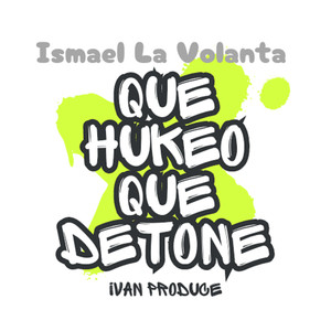 Que Hukeo Que Detone