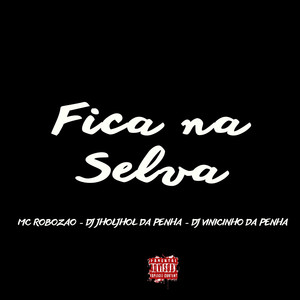 Fica na Selva (Explicit)