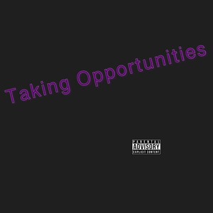 Taking Opportunities (feat. City Bank & Freddy2ps) [Explicit]