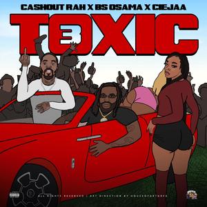 Toxic 3 (feat. BS OSAMA & CIEJAA) [Explicit]