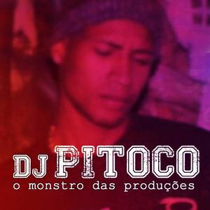 Dj Pitoco o Monstro das Produções