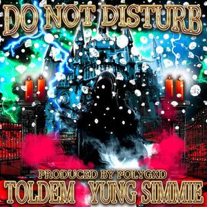 Do Not Disturb (feat. polyGOD & Yung Simmie) (polychopped) (Explicit)