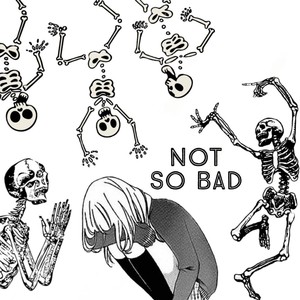 Not So bad? (feat. Sowhatimdead) (Explicit)