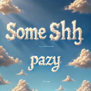 Some Shhh (feat. HoeLessZach) [Explicit]