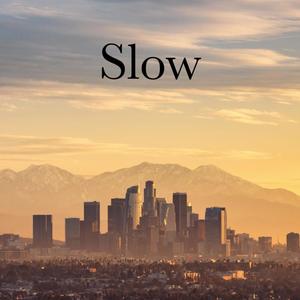 Slow