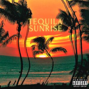 Tequila Sunrise (Explicit)