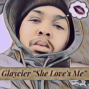 She Love's Me (Explicit)