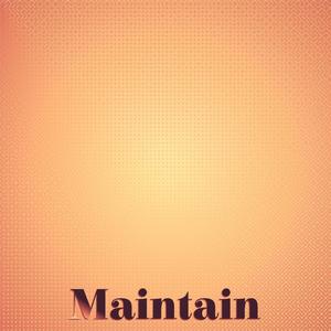 Maintain