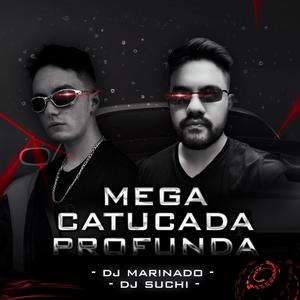 Mega Catucada Profunda (feat. DJ Suchi)