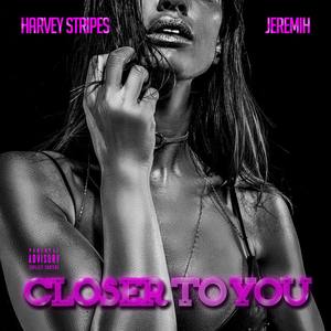 Closer To You(Feat. Jeremih) (Explicit)