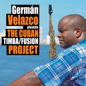 German Velazco Presenta The Cuban Timba/Fusion Project