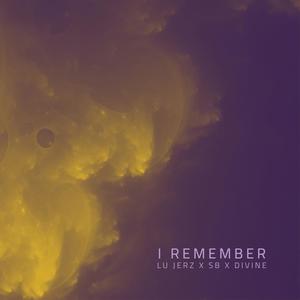 I Remember (feat. SB & Truth Divine) [Explicit]