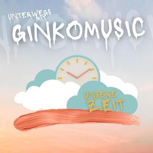Unsere Zeit (feat. Ginkomusic)