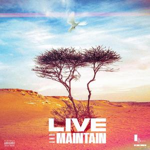 Live and Maintain (Explicit)