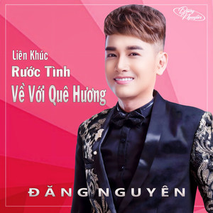 Liên Khúc Rước Tình Về Với Quê Hương