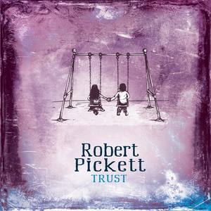 Robert Pickett - Of All The Joys