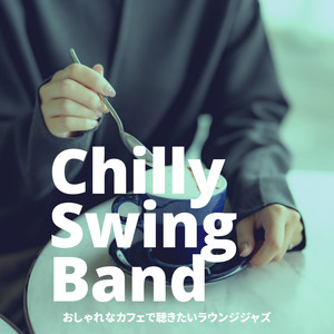 Chilly Swing Band - A Cup of the Good Stuff