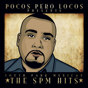 Pocos Pero Locos Presents: The SPM Hits