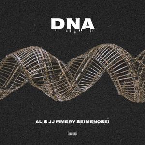 DNA (feat. Alis, JJ & MMERY) [Explicit]