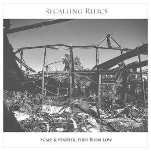 Recalling Relics (feat. Fires Burn Low)