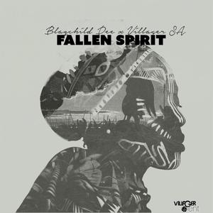 Fallen Spirit (feat. Blaqchild Dee & Villager SA)