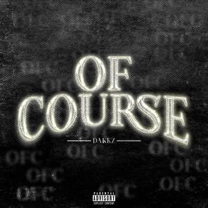 Of Course (Explicit)