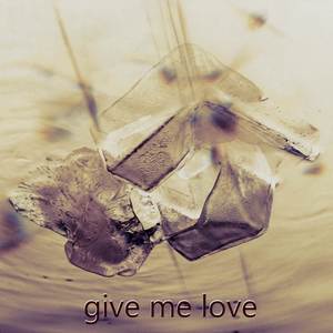 Give Me Love封面