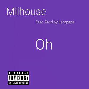 Oh (feat. Prod by Lempepe)