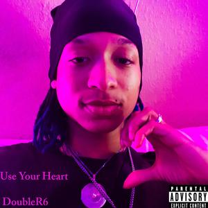Use Your Heart (Explicit)