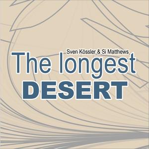 The longest... DESERT