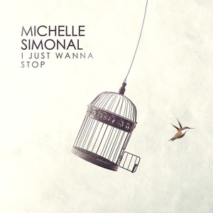 Michelle Simonal - I Just Wanna Stop