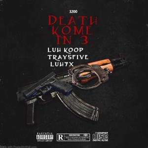 Death kome in 3$ (feat. Luh koop & Luh7x) [Explicit]