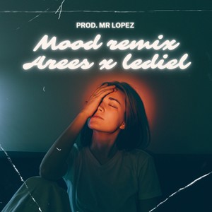 Mood (Lediel Remix) [Explicit]
