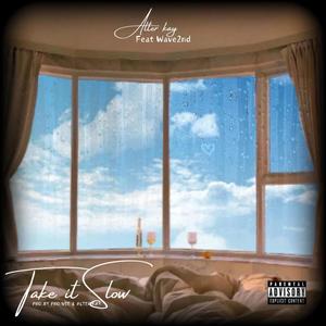 Take It Slow (feat. Wave2nd) (Explicit)