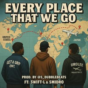EVERY PLACE THAT WE GO (Explicit)
