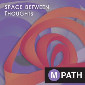 Space Between Thoughts