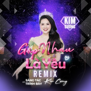 Gặp Nhau Là Yêu (Remix)