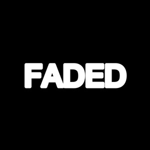 Faded (Explicit)