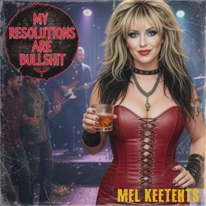 My Resolutions are Bullshit (feat. Mel Keetehts) (Explicit)